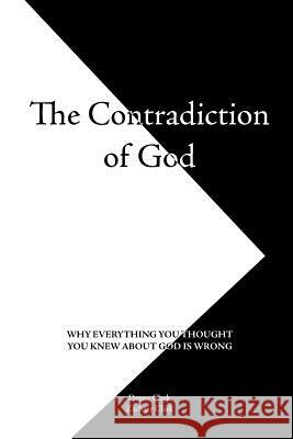 The Contradiction of God Danny Clark, Zachary Clark 9781312352315 Lulu.com - książka