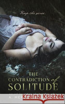 The Contradiction of Solitude A. Meredith Walters 9781508808725 Createspace - książka