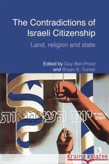The Contradictions of Israeli Citizenship: Land, Religion and State Guy Ben-Porat Bryan S. Turner 9781138789364 Routledge - książka