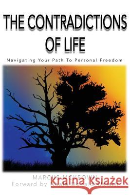 The Contradictions of Life: Navigating your path to personal freedom McKeown, Marcus 9780956840325 Foundation for Transpersonal Consciousness - książka