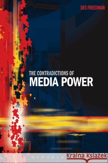 The Contradictions of Media Power Des Freedman 9781849660693  - książka