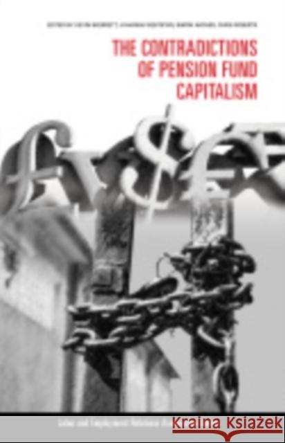 The Contradictions of Pension Fund Capitalism Kevin Skerrett Chris Roberts Johanna Weststar 9780913447147 Labor and Employment Research Association - książka