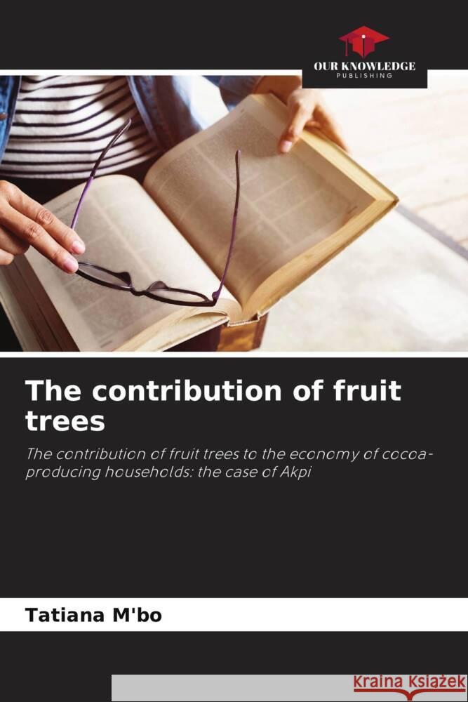 The contribution of fruit trees M'bo, Tatiana 9786207020737 Our Knowledge Publishing - książka