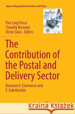 The Contribution of the Postal and Delivery Sector: Between E-Commerce and E-Substitution Parcu, Pier Luigi 9783030099800 Springer - książka