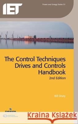 The Control Techniques Drives and Controls Handbook Bill Drury 9781849190138  - książka