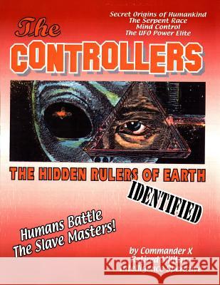 The Controllers: The Rulers Of Earth Identified X, Commander 9780938294429 Inner Light - Global Communications - książka