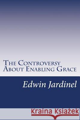 The Controversy About Enabling Grace Jardinel, Edwin D. 9781523964079 Createspace Independent Publishing Platform - książka