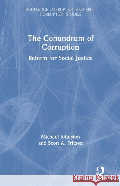 The Conundrum of Corruption: Reform for Social Justice Johnston, Michael 9780367224547 Routledge - książka