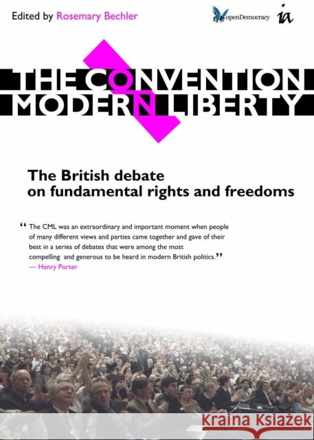 The Convention on Modern Liberty: The British Debate on Fundamental Rights and Freedoms Bechler, Rosemary 9781845402006 Imprint Academic - książka