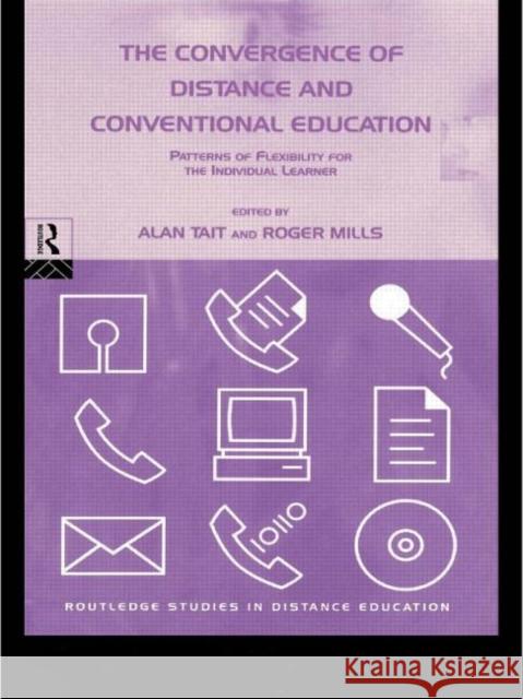 The Convergence of Distance and Conventional Education: Patterns of Flexibility for the Individual Learner Mills, Roger 9780415194273 Taylor & Francis - książka