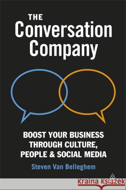 The Conversation Company: Boost Your Business Through Culture, People and Social Media Belleghem, Steven Van 9780749464738  - książka