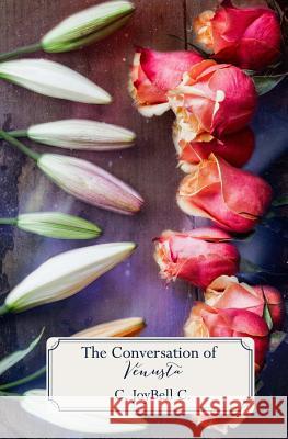 The Conversation of Venusta C. Joybell C Toula Fanariotou Jim Crotty 9781523721269 Createspace Independent Publishing Platform - książka