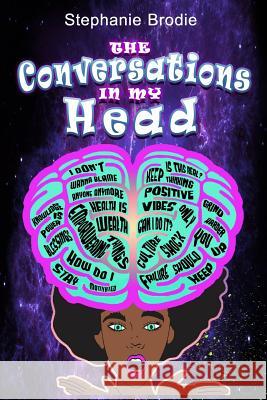 The Conversations In My Head Stephanie Brodie 9781099548079 Independently Published - książka