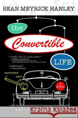 The Convertible Life Sean Meyrick Hanley 9780615750255 Red Baron Press - książka