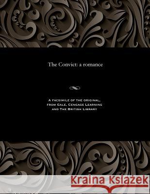 The Convict: A Romance Various 9781535812368 Gale and the British Library - książka