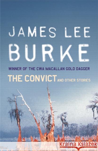 The Convict And Other Stories James Lee Burke 9780752848891  - książka