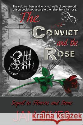 The Convict and the Rose Jan Sikes Dr Bob Rich Donna Osborn Clark 9780692203422 Rijan Publishing - książka