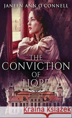 The Conviction Of Hope: The Prequel To No Room For Regret Janeen Ann O'Connell 9784867516065 Next Chapter - książka