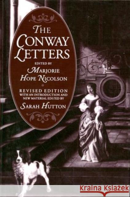 The Conway Letters : The Correspondence of Anne, Viscountess Conway, Henry More, and their Friends, 1642-1684  9780198248767 OXFORD UNIVERSITY PRESS - książka