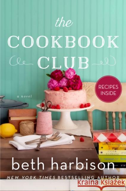 The Cookbook Club: A Novel of Food and Friendship Harbison, Beth 9780062958624 William Morrow & Company - książka