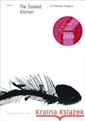 The Cooked Kitchen : A poetical Analysis. Ed.: EOOS Design EOOS 9783990431825 Ambra Verlag - książka