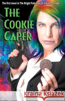 The Cookie Caper D. Clarence Snyder 9781508853923 Createspace - książka