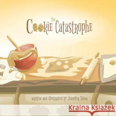 The Cookie Catastrophe Jennifer Shum 9781491211830 Createspace Independent Publishing Platform - książka