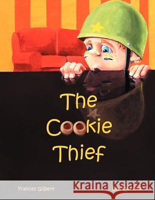 The Cookie Thief Frances Gilbert 9781467035590 Authorhouse - książka