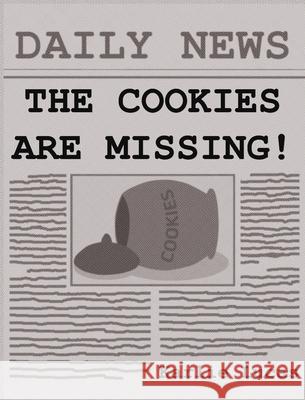 The Cookies Are Missing! Karlie M. Lucas Karlie M. Lucas 9781948028172 Dragonkey Press - książka