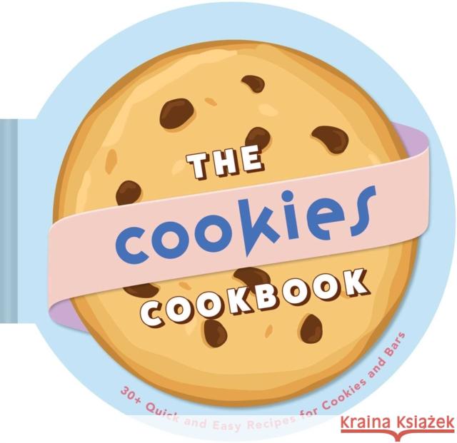 The Cookies Cookbook: 30+ Quick and Easy Recipes for Cookies and Bars Weldon Owen 9798886742428 Weldon Owen, Incorporated - książka