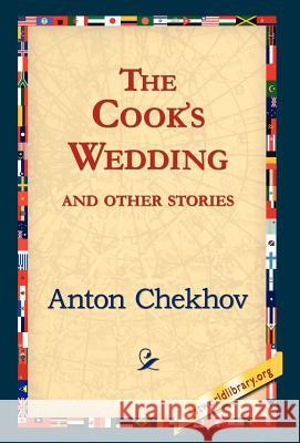 The Cook's Wedding and Other Stories Anton Pavlovich Chekhov 9781421820682 1st World Library - książka