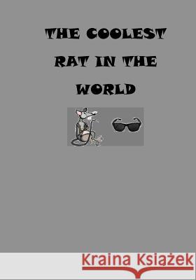 The Coolest Rat In The World Flower, The 9781986794107 Createspace Independent Publishing Platform - książka