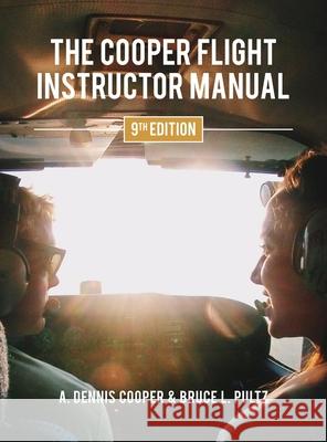 The Cooper Flight Instructor Manual A Dennis Cooper, Bruce Pultz 9780991748495 Sonderho Press - książka