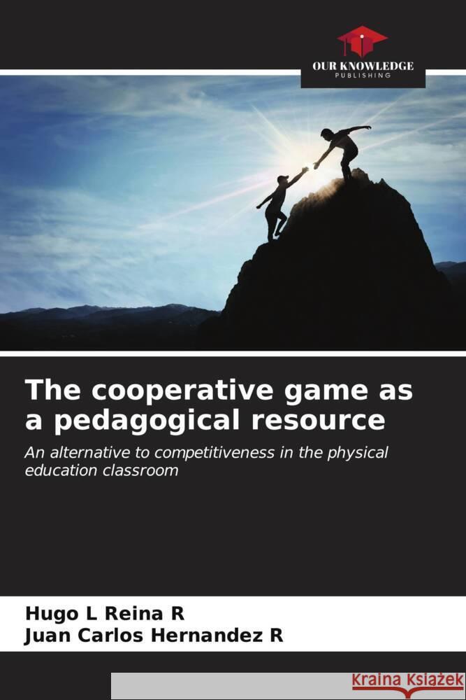 The cooperative game as a pedagogical resource Hugo L. Rein Juan Carlos Hernande 9786206962632 Our Knowledge Publishing - książka