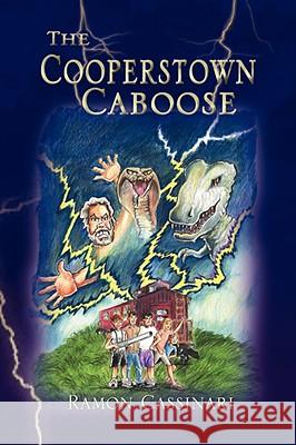 The Cooperstown Caboose Ramon Cassinari 9781436344982 Xlibris Corporation - książka