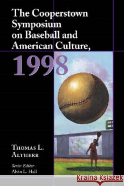 The Cooperstown Symposium on Baseball and American Culture Altherr, Thomas L. 9780786409549 McFarland & Company - książka
