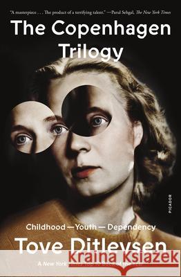 The Copenhagen Trilogy: Childhood; Youth; Dependency Tiina Nunnally Tove Ditlevsen Michael Favala Goldman 9781250829788 Picador USA - książka