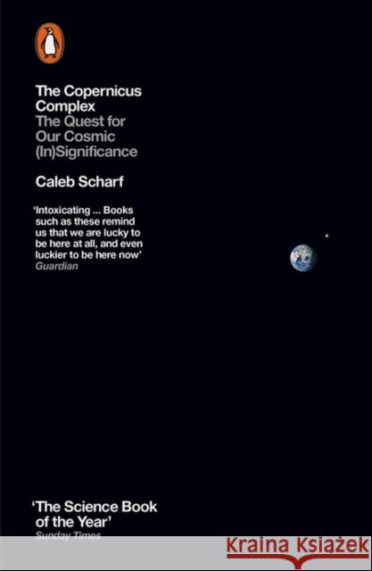 The Copernicus Complex: The Quest for Our Cosmic (In)Significance Caleb Scharf 9780141974934 PENGUIN GROUP - książka