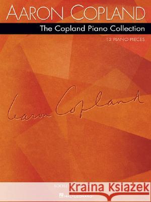The Copland Piano Collection: 13 Piano Pieces Aaron Copland 9781423424444 Boosey & Hawkes Inc - książka