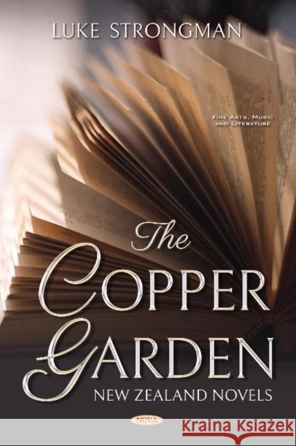 The Copper Garden: New Zealand Novels Luke Strongman 9781536130942 Nova Science Publishers Inc - książka