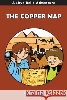 The Copper Map: A Skye Belle Adventure H. a. Jones 9781508468080 Createspace - książka