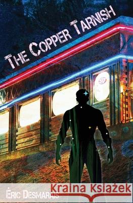 The Copper Tarnish ?ric Desmarais 9781964989181 River City Siren Press - książka