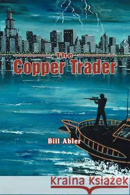 The Copper Trader Bill Abler 9780595327652 iUniverse - książka