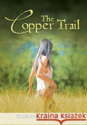 The Copper Trail Florida Ann Town 9781461064015 Createspace - książka