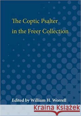 The Coptic Psalter in the Freer Collection William H. Worrell 9780472752034 University of Michigan Press - książka