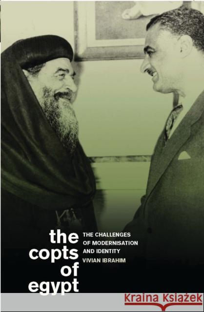 The Copts of Egypt: The Challenges of Modernisation and Identity Ibrahim, Vivian 9781780764665  - książka