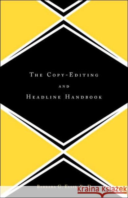 The Copy Editing and Headline Handbook Ellis, Barbara G. 9780738204598 Perseus Publishing - książka
