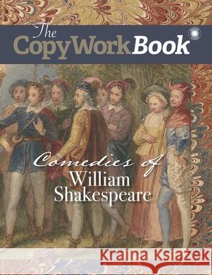 The CopyWorkBook: Comedies of William Shakespeare Christina J. Mugglin Amy M. Edwards 9781944435066 Blue Sky Daisies - książka