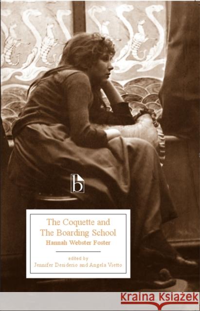 The Coquette and the Boarding School (1797-8) Hannah Webster Foster 9781551119984  - książka