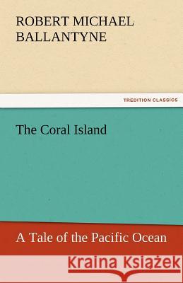 The Coral Island  9783842429222 tredition GmbH - książka